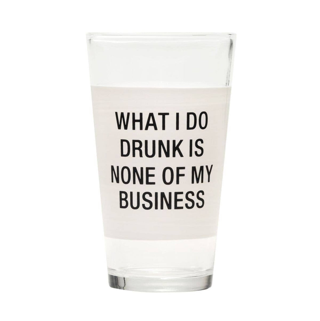 None of My Business Pint Glass - UNDFIND